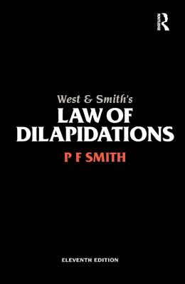 West & Smith's Law of Dilapidations - Smith, PF, and West, William Anthony