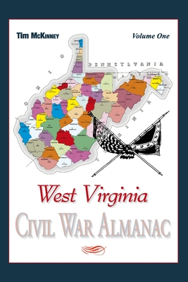 West Virginia Civil War Almanac: Volume 1 - McKinney, Tim