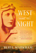 West with the Night: A Memoir