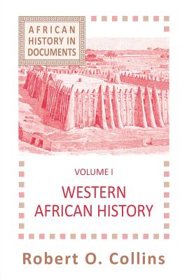 Western African History, Volume 1 - Collins, Robert O. (Editor)