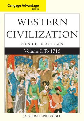 Western Civilization: Cengage Advantage Books: Western Civilization, Volume I: To 1715 To 1715 Volume I - Spielvogel, Jackson J.