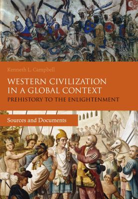 Western Civilization in a Global Context: Prehistory to the Enlightenment: Sources and Documents - Campbell, Kenneth L