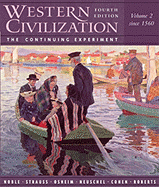 Western Civilization: The Continuing Experiment, Volume 2: Since 1560
