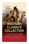 Western Classics Collection: The Promised Land, The Virginian, Lin McLean, Red Man and White, The Jimmyjohn Boss, Napoleon Shave-Tail, Hank's Woman, A Kinsman of Red Cloud, Padre Ignacio and more