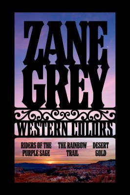 Western Colors: The Rainbow Trail, Riders of the Purple Sage, Desert Gold - Grey, Zane