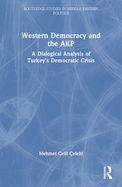 Western Democracy and the AKP: A Dialogical Analysis of Turkey's Democratic Crisis