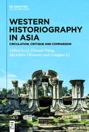 Western Historiography in Asia: Circulation, Critique and Comparison