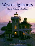Western Lighthouses: Olympic Peninsula to San Diego