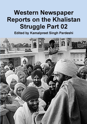 Western Newspaper Reports on the Khalistan Struggle 02 - Pardeshi, Kamalpreet Singh