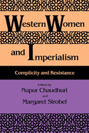 Western Women and Imperialism: Complicity and Resistance