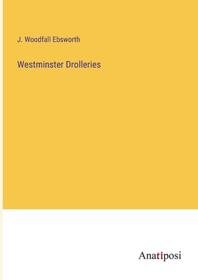 Westminster Drolleries - Ebsworth, J Woodfall