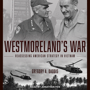 Westmoreland's War Lib/E: Reassessing American Strategy in Vietnam