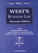 West's Business Law: Alternate Edition: Text Summarized Cases, Legal, Ethical, International, and E-Commerce Environment