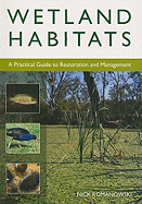 Wetland Habitats: A Practical Guide to Restoration and Management