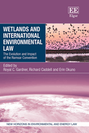 Wetlands and International Environmental Law: The Evolution and Impact of the Ramsar Convention