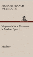 Weymouth New Testament in Modern Speech, Matthew