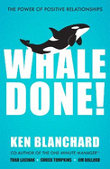 Whale Done!: The Power of Positive Relationships