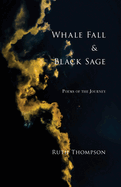 Whale Fall & Black Sage: Poems of the Journey
