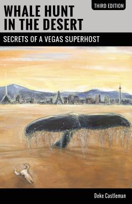Whale Hunt in the Desert: Secrets of a Vegas Superhost - Castleman, Deke