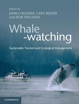 Whale-watching - Higham, James (Editor), and Bejder, Lars (Editor), and Williams, Rob (Editor)