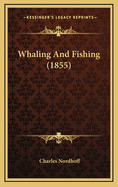 Whaling And Fishing (1855)