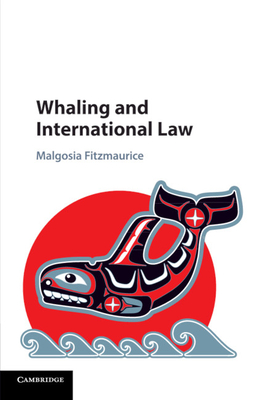 Whaling and International Law - Fitzmaurice, Malgosia