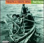 Whaling and Sailing Songs from the Days of Moby Dick - Paul Clayton