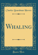 Whaling (Classic Reprint)