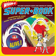 Wham-O Super-Book: Celebrating 60 Years Inside the Fun Factory!