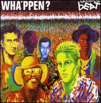 Wha'ppen? - The Beat