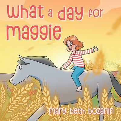 What a Day for Maggie - Bozanin, Mary Beth