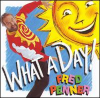 What a Day! - Fred Penner