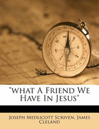 What a Friend We Have in Jesus