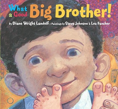 What a Good Big Brother! - Landolf, Diane Wright