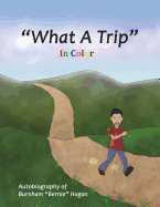 What A Trip: In Color