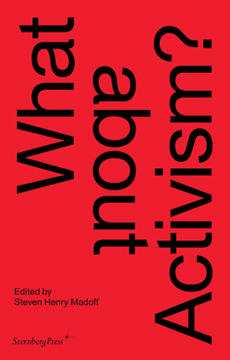 What about Activism? - Madoff, Steven Henry (Editor)