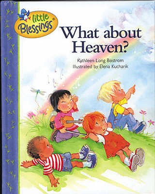 What About Heaven? - Long, Kathleen Bostrom, and Kucharik, Elena