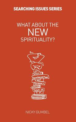 What About the New Spirituality? - Gumbel, Nicky