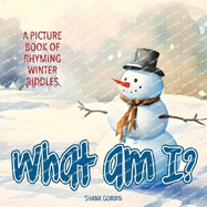 What Am I? Winter: A Picture Book of Read-Aloud, Rhyming Winter Riddles