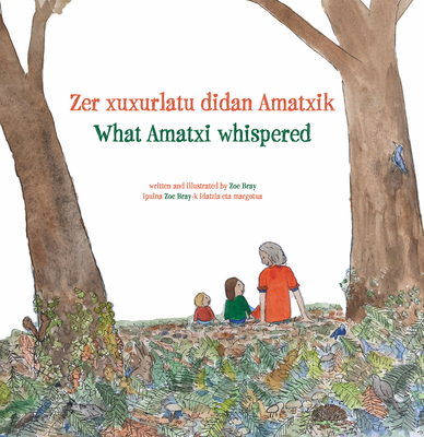 What Amatxi Whispered: Zer Xurxurlatu Didan Amatxik - Bray, Zoe