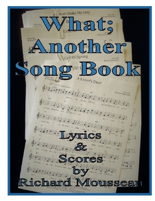 What; Another Song Book - Mousseau, Richard