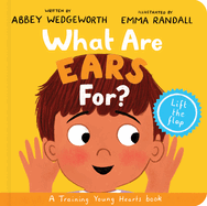 What Are Ears For? Board Book: A Lift-The-Flap Board Book