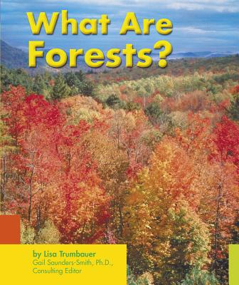 What Are Forests? - Trumbauer, Lisa