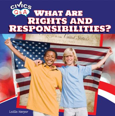 What Are Rights and Responsibilities? - Harper, Leslie