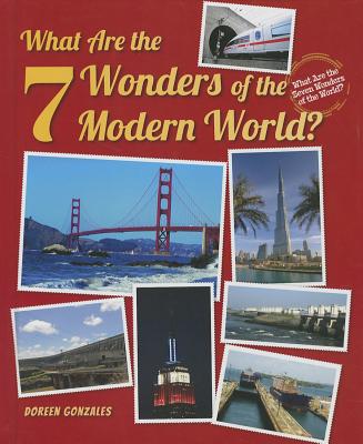 What Are the 7 Wonders of the Modern World? - Gonzales, Doreen