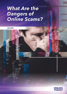 What Are the Dangers of Online Scams?