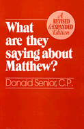 What Are They Saying about Matthew? Revised and Expanded Edition