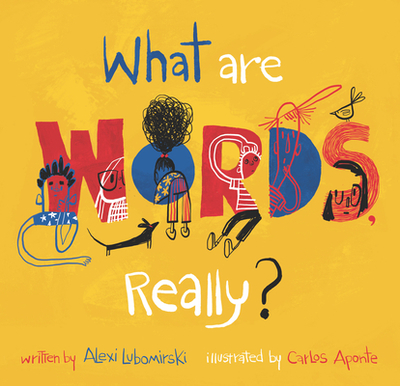 What Are Words, Really? - Lubomirski, Alexi