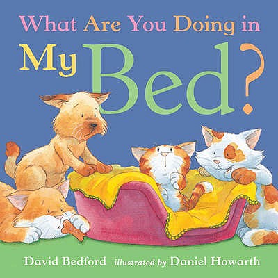 What are You Doing in My Bed? - Bedford, David, and Howarth, Daniel