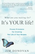 What Are You Waiting For?: It's Your Life!